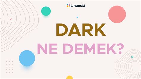 The dark ne demek